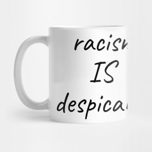 racism is despicable Mug